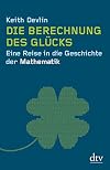 Die Berechnung des Glücks eine Reise in die Geschichte der Mathematik