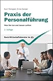 Praxis der Personalführung. Was Sie tun und lassen sollten.