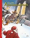 Das große Adventskalenderbuch: Die Weihnachtsmäuse und der verschwundene Schlitten: Die Weihnachtsmäuse und der verschwundene Weihnachtsmannschlitten