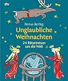 Unglaubliche Weihnachten: 24 Rätselreisen um die Welt