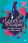 #London Whisper – Als Zofe ist man selten online