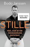 Stille: Weil nur in ihr Veränderung entsteht