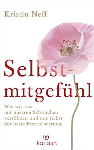 Selbstmitgefühl von Kristin Neff