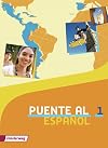 Puente al español : Spanisch als dritte Fremdsprache 1, [Schülerbd.] [...]