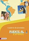 Puente al español : Spanisch als dritte Fremdsprache 1, Cuaderno de actividades [...]