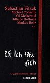 P. S. Ich töte dich: 13 Zehn-Minuten-Thriller