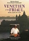 Venetien und Friaul. Kulinarische Landschaften. Küche, Land und Leute