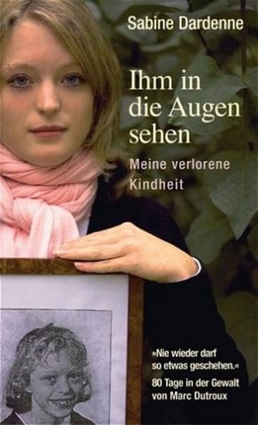 Ihm in die Augen sehen - Meine verlorene Kindheit 
