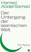 Der Untergang der islamischen Welt: Eine Prognose