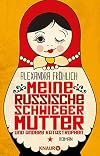 Meine russische Schwiegermutter und andere Katastrophen: Roman
