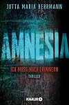 AMNESIA - Ich muss mich erinnern: Thriller