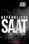 Gef&auml;hrliche Saat: Thriller
