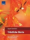 Tröstliche Worte. So verleihen Sie Ihrem Mitgefühl Ausdruck
