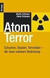 Atomterror: Schurken, Staaten, Terroristen - die neue nukleare Bedrohung