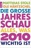 Die große Jahresschau: Alles, was 2010 wichtig ist