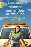 M&auml;nner sind anders. Autos auch.: Meine Erlebnisse als Gelber Engel