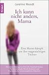 Ich kann nicht anders, Mama: Eine Mutter kämpft um ihre magersüchtigen Töchter