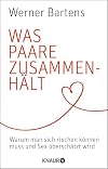 Was Paare zusammenhält: Warum man sich riechen können muss und Sex überschätzt wird