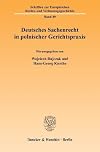 Deutsches Sachenrecht in polnischer Gerichtspraxis das BGB-Sachenrecht in der polnischen höchstrichterlichen Rechtsprechung in den Jahren 1920-1939 : Tradition und europäische Perspektive