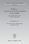 Politikos-- vom Element des Persönlichen in der Politik Festschrift für Tilo Schabert zum 65. Geburtstag