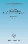 Der Islam im öffentlichen Recht des säkularen Verfassungsstaates