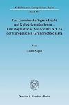 Das Gemeinschaftsgrundrecht auf Kollektivmassnahmen eine dogmatische Analyse des Art. 28 der Europäischen Grundrechtecharta