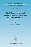 Die Erbengemeinschaft und ihre Auseinandersetzung im Ertragsteuerrecht