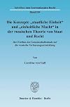 Die Konzepte 'staatliche Einheit' und 'einheitliche Macht' in der russischen Theorie von Staat und Recht Der Einfluss des Gemeinschaftsideals auf die russische Verfassungsentwicklung