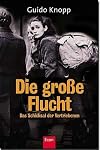 Die grosse Flucht : das Schicksal der Vertriebenen