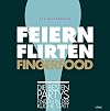Feiern. Flirten. Fingerfood.: Die besten Partys finden in der Küche statt
