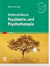 Intensivkurs Psychiatrie und Psychotherapie (10. Auflage)