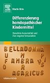 Differenzierung homöopathischer Kindermittel : 61 Arzneimittel und ihre engsten Verwandten