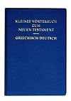 Kleines Wörterbuch zum Neuen Testament griechisch - deutsch