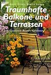 Traumhafte Balkone und Terrassen gestalten, planen, genießen