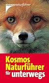 Der Kosmos-Naturführer für unterwegs