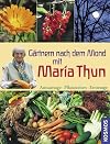 Gärtnern nach dem Mond mit Maria Thun