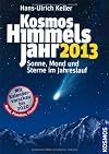 Kosmos Himmelsjahr 2013: Sonne, Mond und Sterne im Jahreslauf