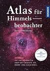Atlas für Himmelsbeobachter: Die 250 schönsten Deep-Sky-Objekte am Nord- und Südhimmel