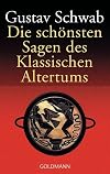 Die schönsten Sagen des klassischen Altertums (bearb. von Hugo Eichhof)