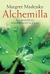 Alchemilla. Eine ganzheitliche Kräuterkunde für Frauen.