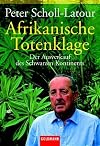 Afrikanische Totenklage. Der Ausverkauf des Schwarzen Kontinents.