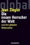 Die neuen Herrscher der Welt und ihre globalen Widersacher