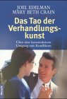 Das Tao der Verhandlungskunst. Über den konstruktiven Umgang mit Konflikten.