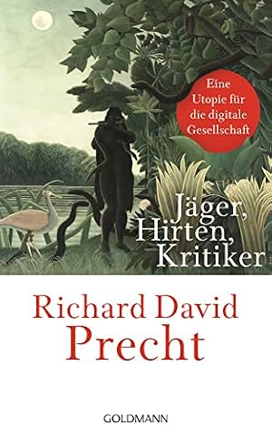„Jäger, Hirten, Kritiker“ von Richard David Precht