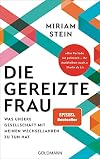 Die gereizte Frau: Was unsere Gesellschaft mit meinen Wechseljahren zu tun hat - „Die Periode ist politisch – ihr Ausbleiben auch“ Sheila de Liz (German Edition)