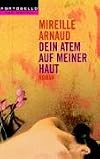 Dein Atem auf meiner Haut.
