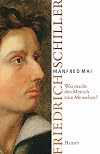 "Was macht den Mensch zum Menschen?": Friedrich Schiller - Eine Biografie