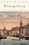Königsberg - Geschichte einer Weltbürgerrepublik.