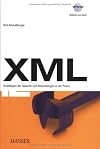 XML : Grundlagen der Sprache und Anwendungen in der Praxis