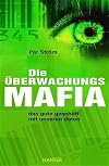 Die Überwachungsmafia: Das lukrative Geschäft mit unseren Daten